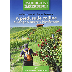 A piedi sulle colline delle Langhe, Roero e Monferrato libro