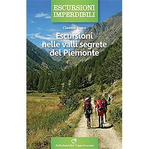Escursioni nelle valli segrete del Piemonte libro